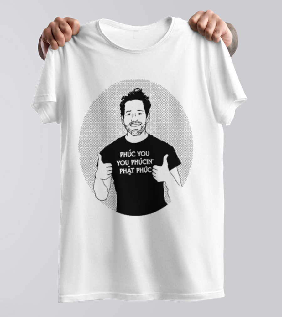 Phúc You You Phúcín Phật Phúc T-Shirt