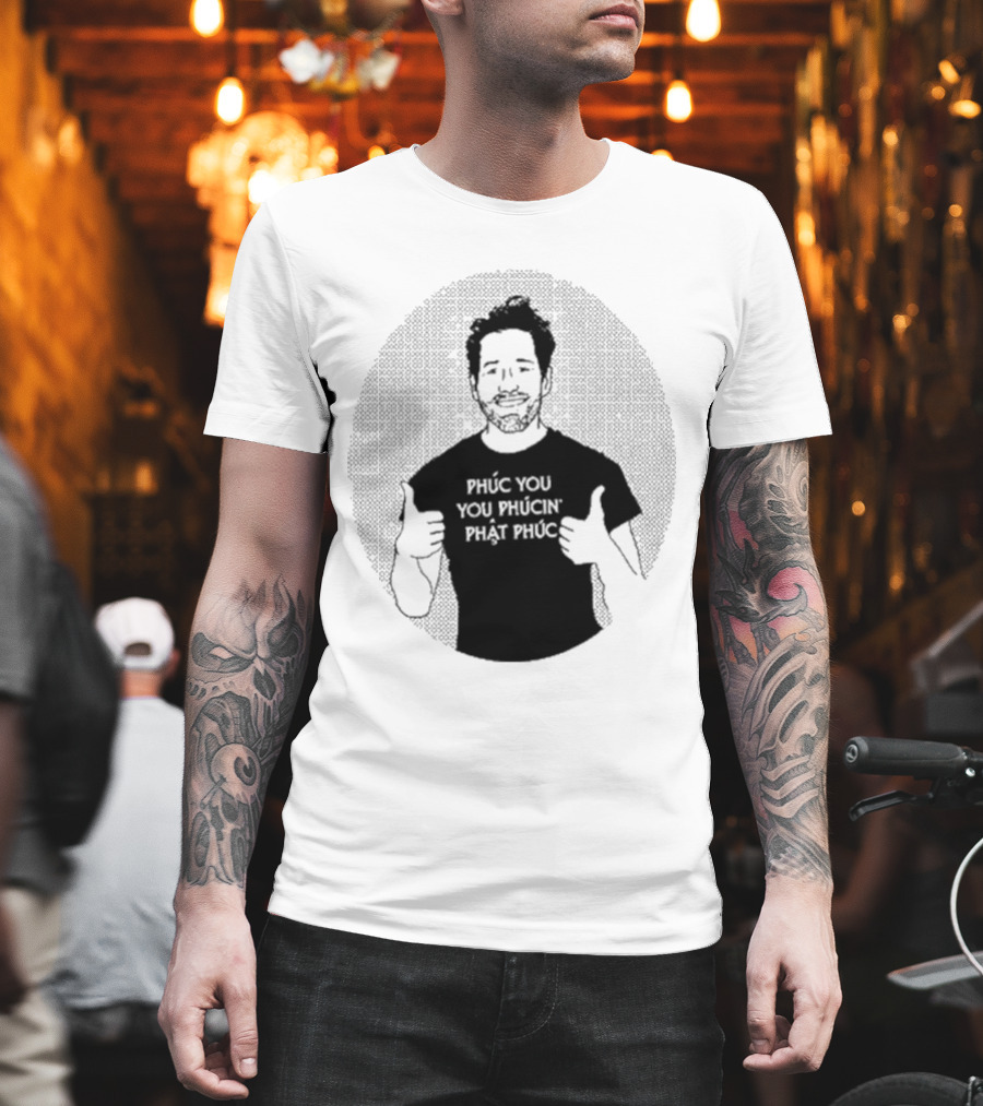 Phúc You You Phúcín Phật Phúc T-Shirt