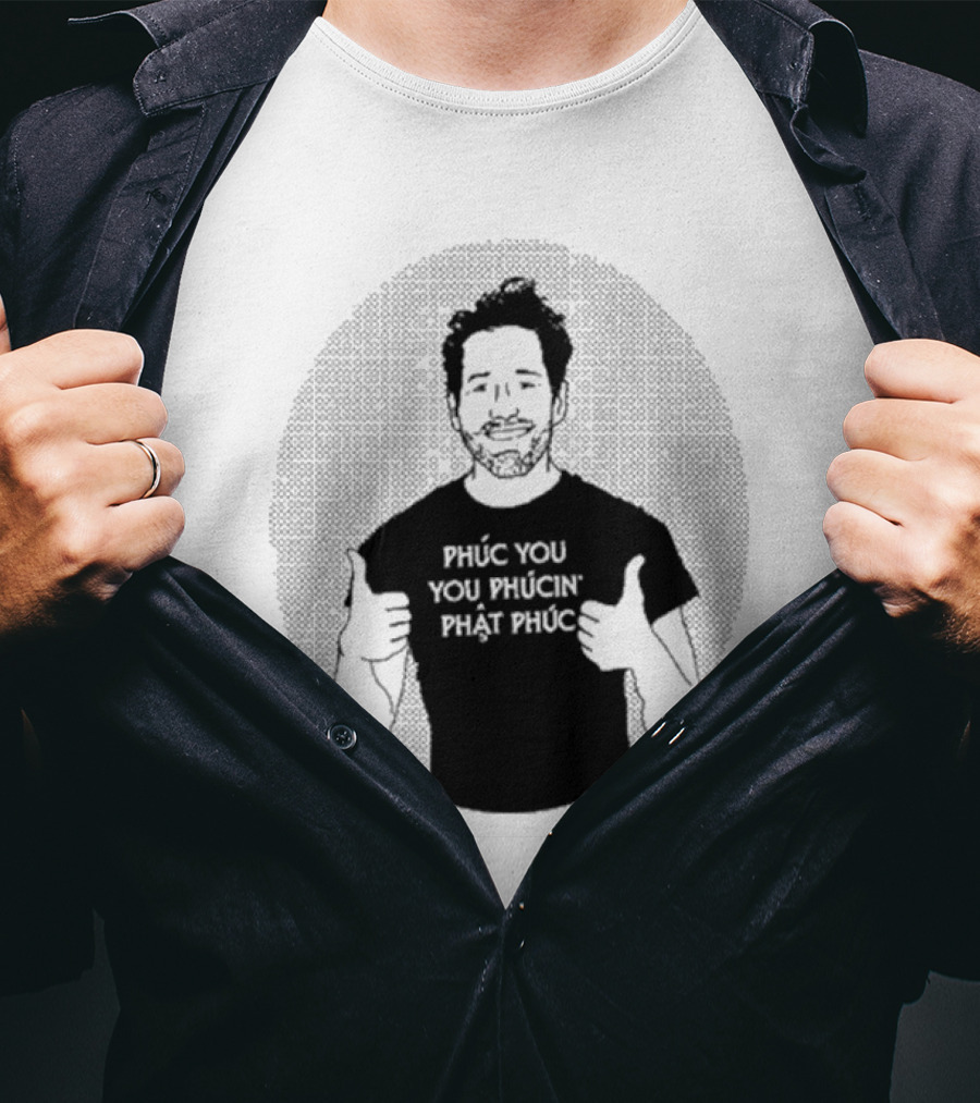 Phúc You You Phúcín Phật Phúc T-Shirt