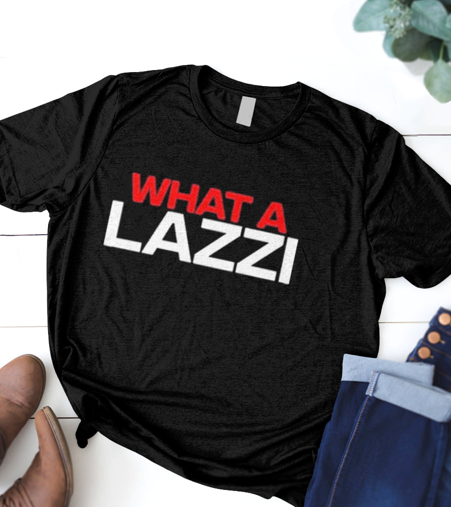 What A Lazzi Sidebar T-Shirt