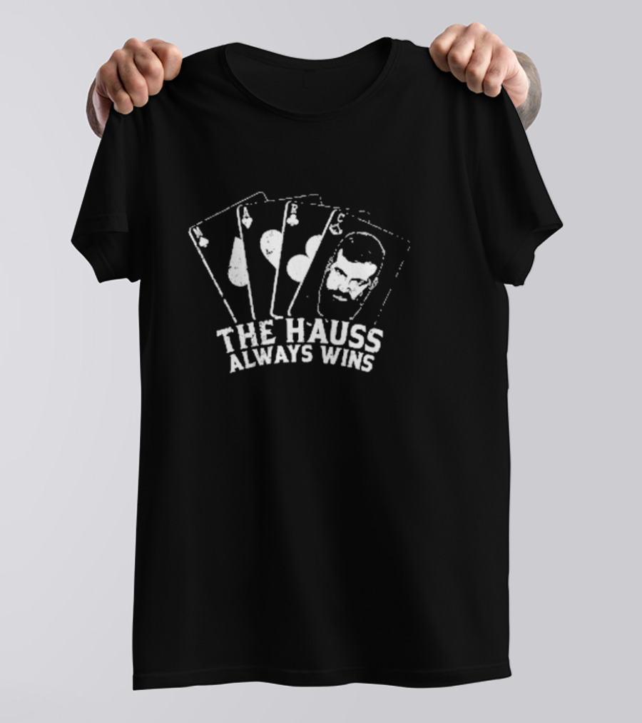 The Hauss Always Wins Poker Playing Card Beard T-Shirt