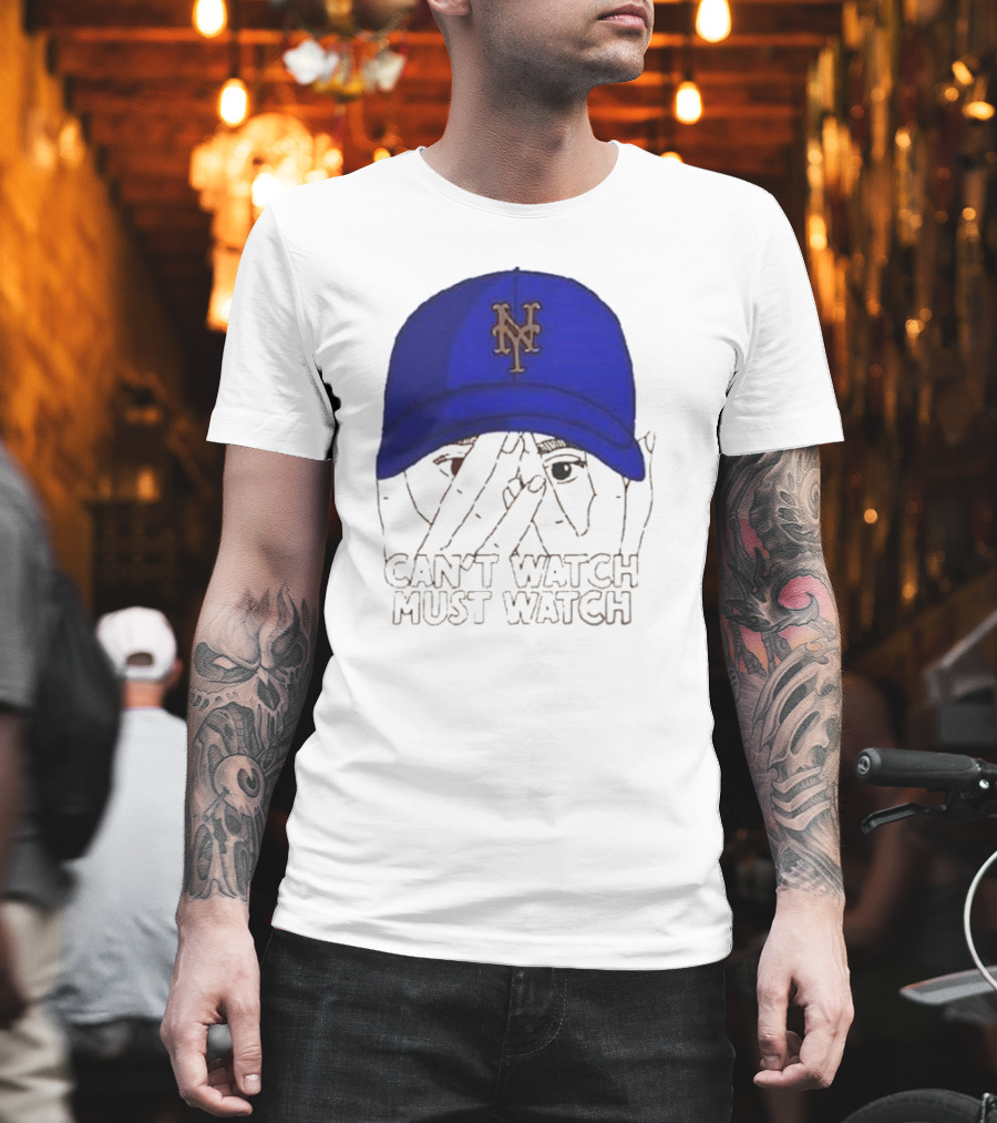 Can't Watch Must Watch New York Mets Baseball Cap Fan T-Shirt