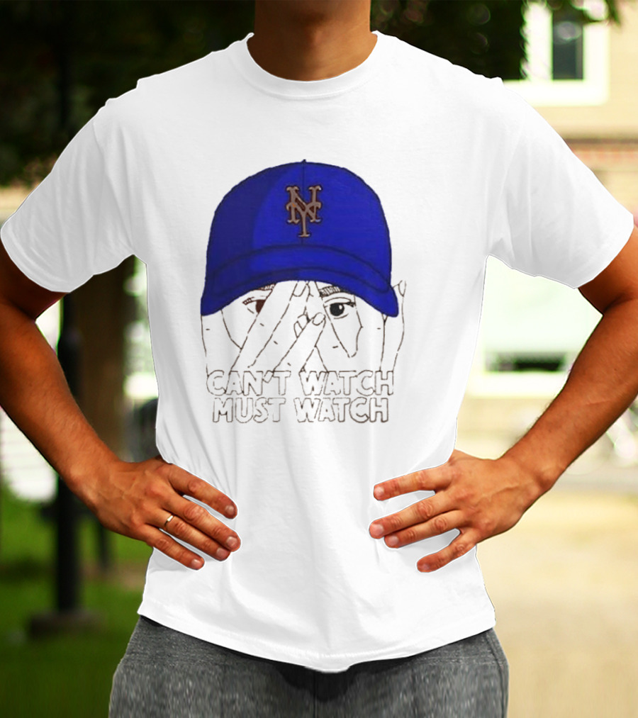 Can't Watch Must Watch New York Mets Baseball Cap Fan T-Shirt