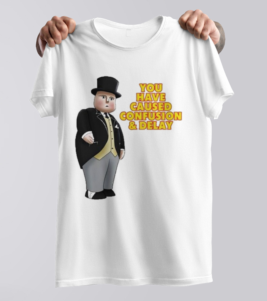 Thomas You Have Caused Confusion And Delay Fat Controller T-Shirt