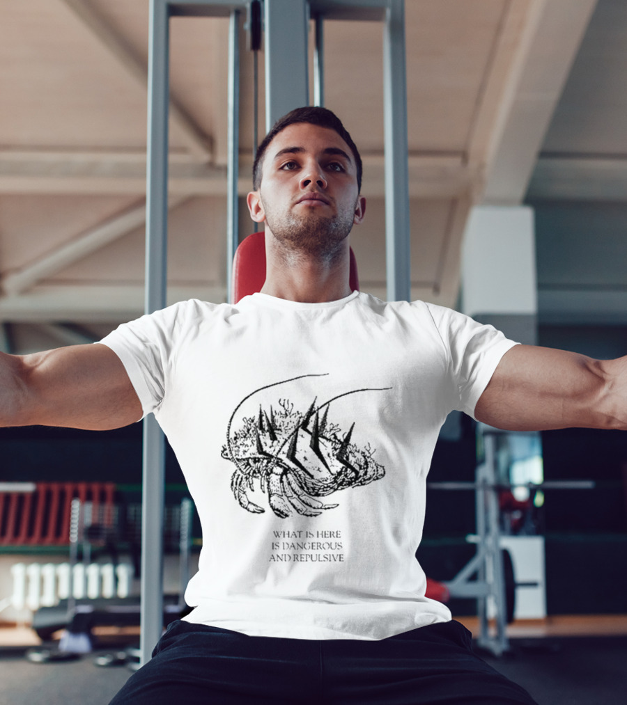 What Is Here Is Dangerous And Repulsive Lobster-Inspired Creature With Spikes T-Shirt