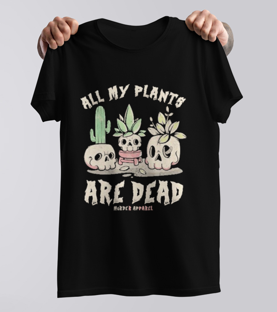 All My Plants Are Dead Murder Apparel Demon Skull Cactus T-Shirt
