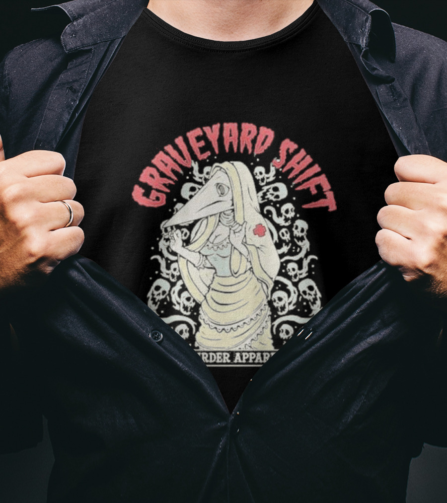 Graveyard Shift Plague Nurse Murder T-Shirt