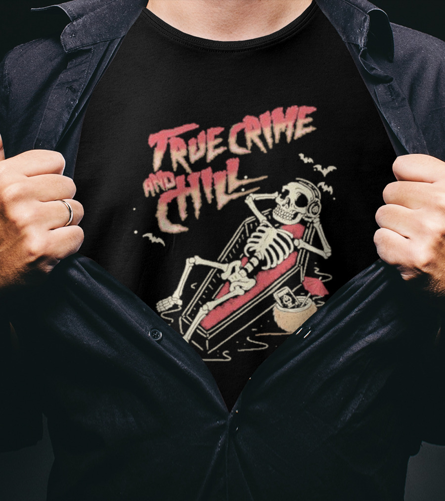 True Crime And Chill Skeleton Coffin Murder Apparel Demon T-Shirt