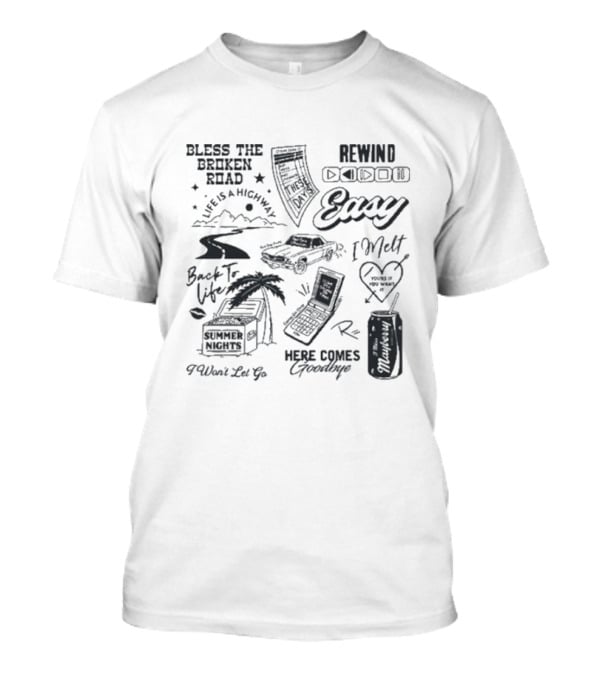 Bless The Broken Road Life Is A Highway Easy Rewind Summer Nights Here Comes Goodbye T-Shirt