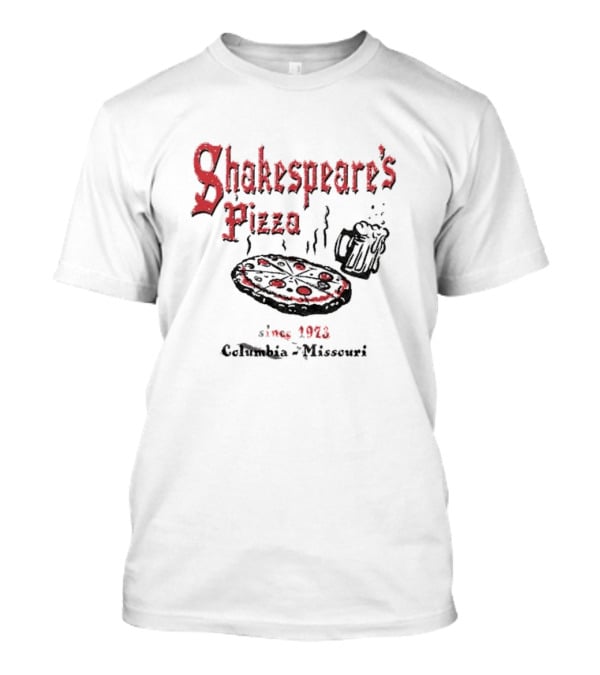 Shakespeare's Pizza Since 1973 Columbia Missouri Pizza Beer T-Shirt