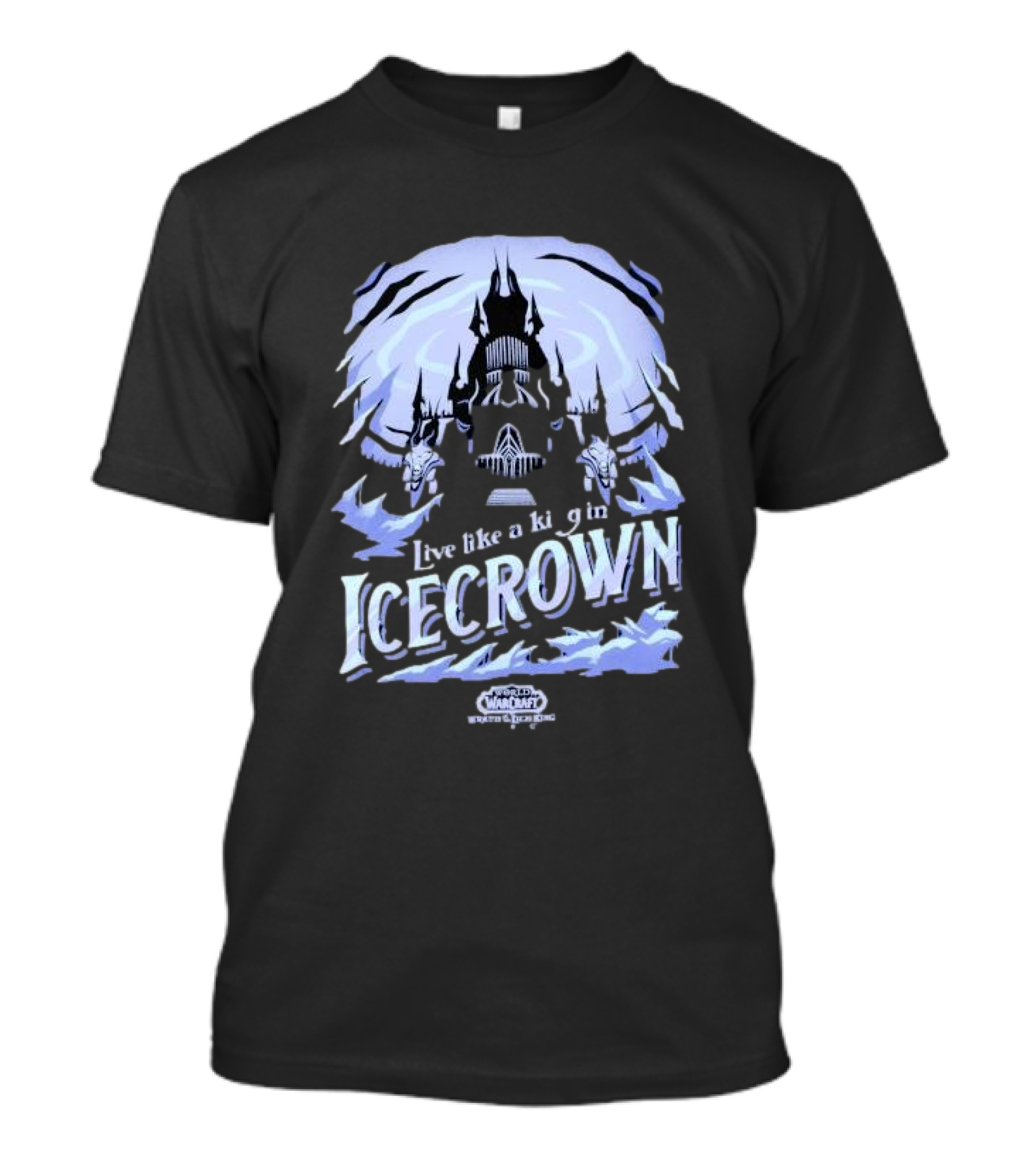 World Of Warcraft Live Like A King In Icecrown Lich King Icecrown Blue T-Shirt