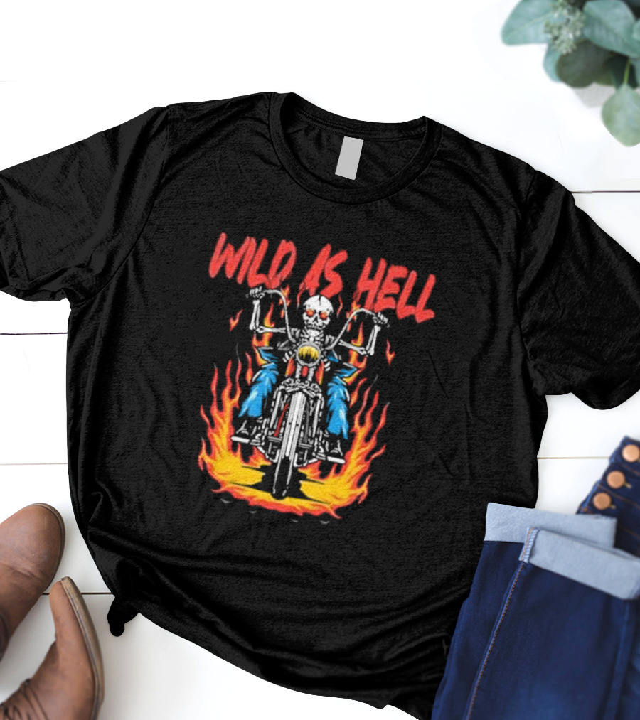 Skeleton Wild As Hell Motorcycle Flames Rider T-Shirt
