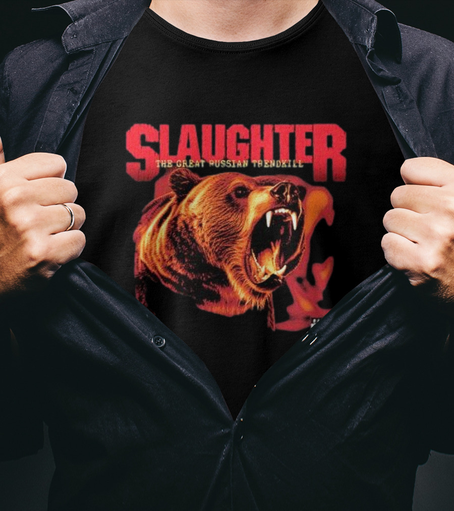 Slaughter The Great Russian Trendkill Bear Roaring T-Shirt