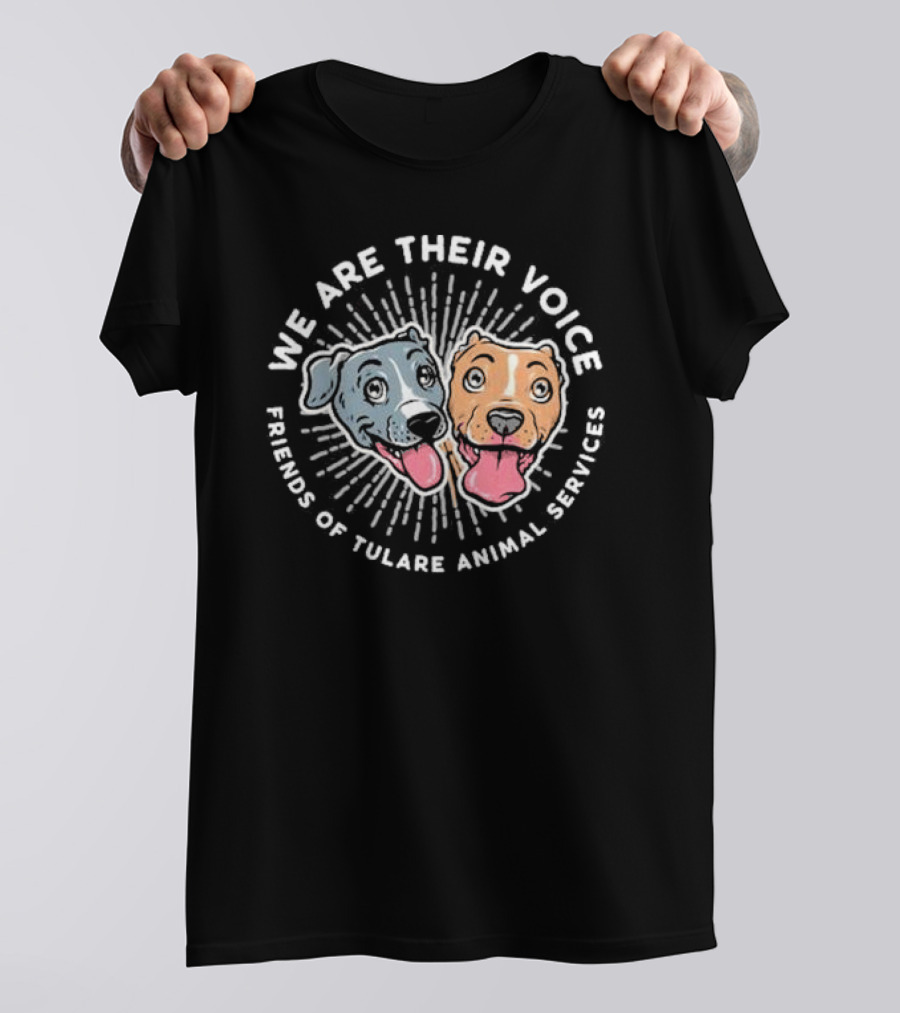 We Are Their Voice Friends Of Tulare Animal Services Two Happy Dogs T-Shirt