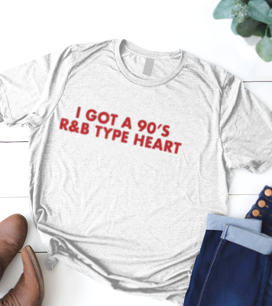 I Got A 90’s RNB Type Heart 90’s R&B Style Mood T-Shirt