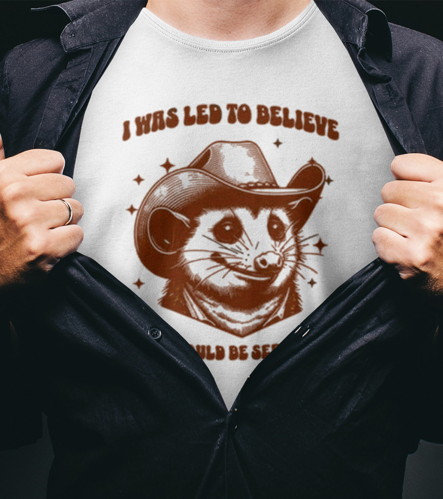 Raccoon Wearing Cowboy Hat I Was Led To Believe There Would Be Serotonin T-Shirt