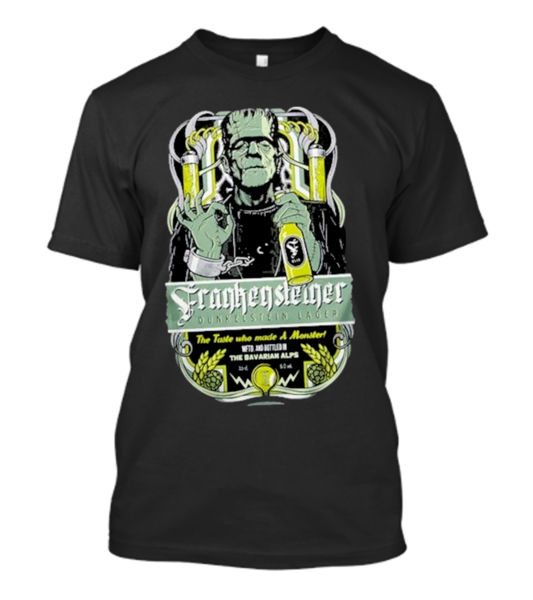 Frankenstein Dunkelstein Lager The Taste Who Made A Monster With Monsters From The Bavarian Alps T-Shirt