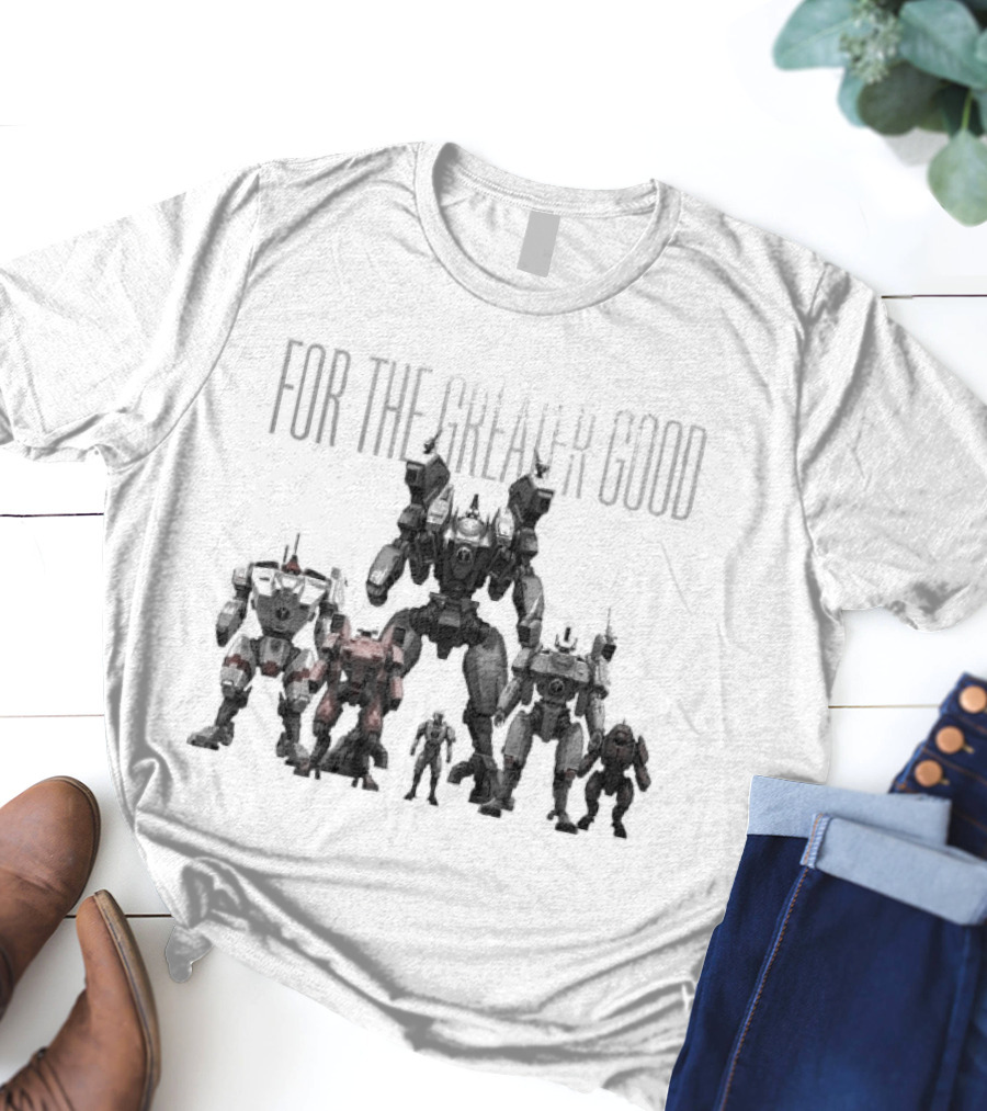 For The Greater Good T'au Empire Mechs And Warriors T-Shirt