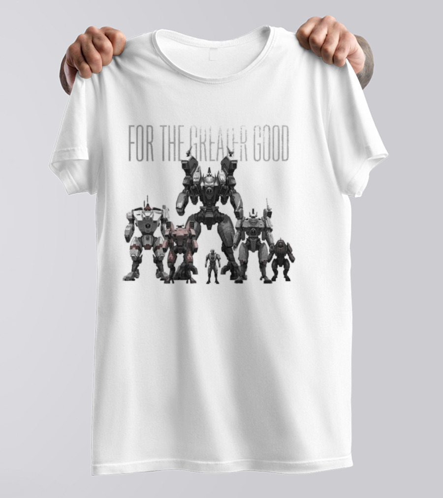 For The Greater Good T'au Empire Mechs And Warriors T-Shirt