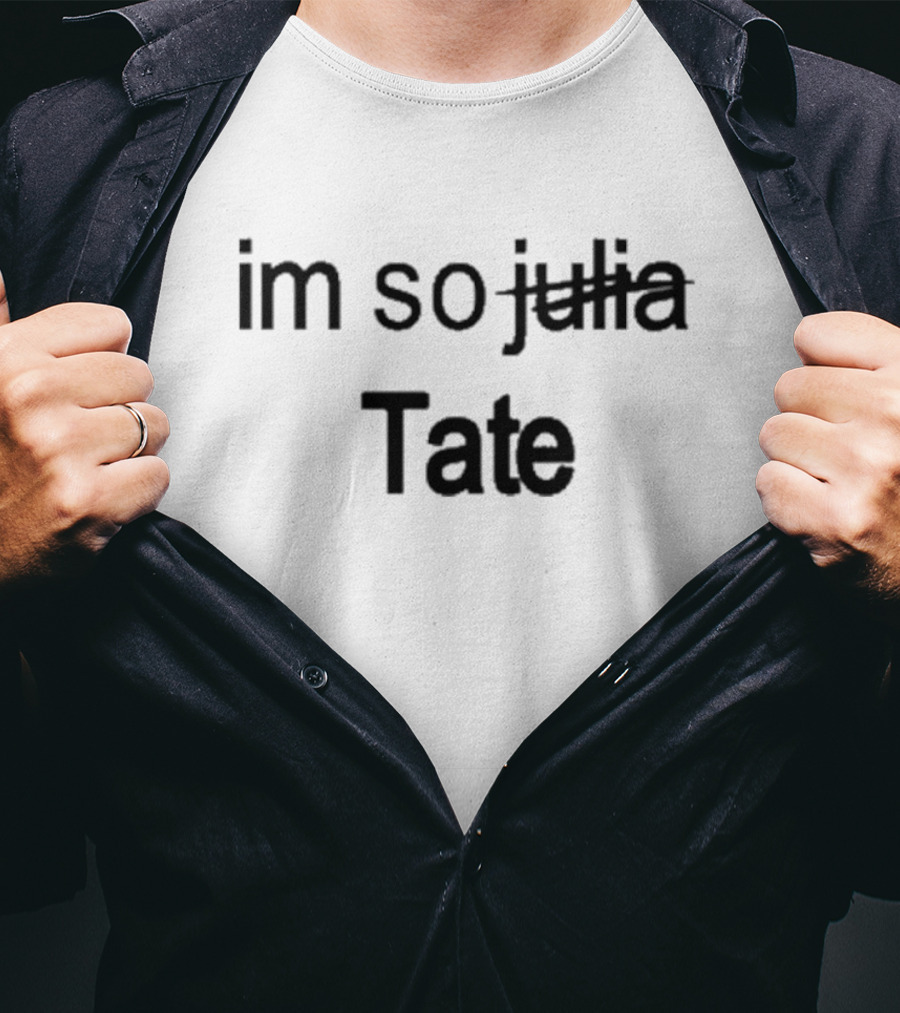 Tatemcrae I'm So Tate Julia T-Shirt