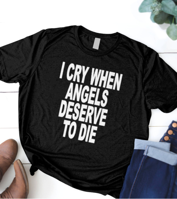I Cry When Angels Deserve To Die System Of A Down Song Lyrics T-Shirt