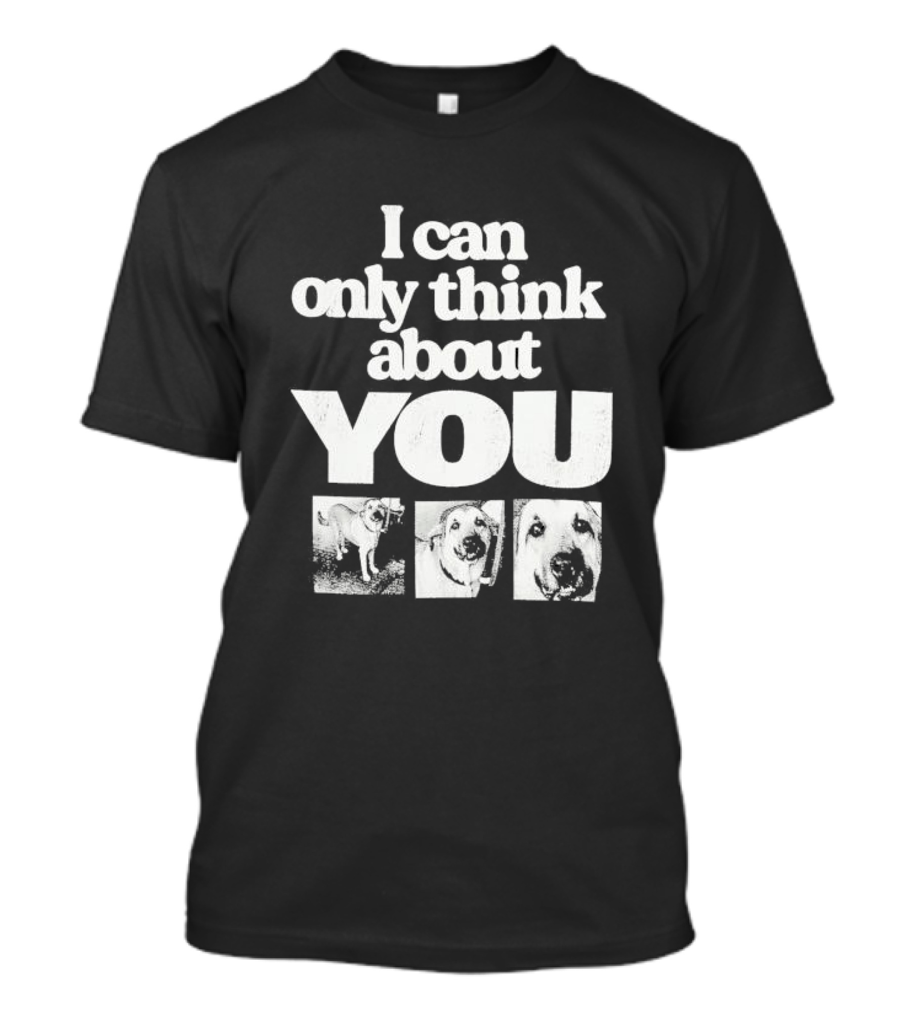 I Can Only Think About You Dog Images Zara T-Shirt