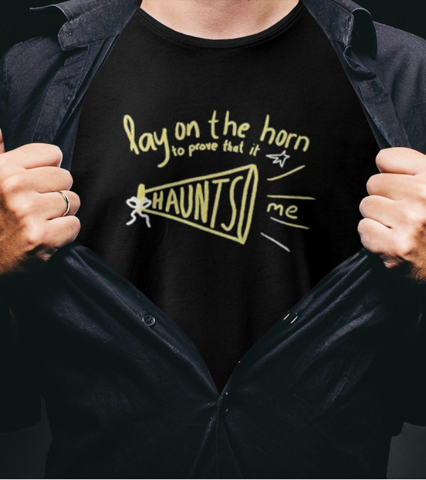 Lay On The Horn To Prove That It Haunts Me Star Icon T-Shirt