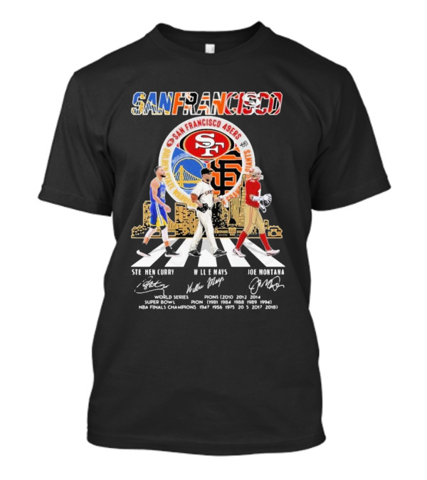 Golden State Warriors X San Francisco 49ers X San Francisco Giants San Francisco Signature Stephen Curry Willie Mays Joe Montana Thank You For The Memories Champions T-Shirt