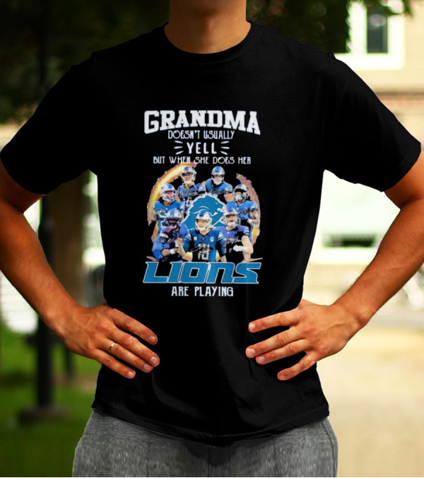 Grandma Doesn’t Usually Yell But When She Does Her Lions Are Playing Detroit Football Players T-Shirt
