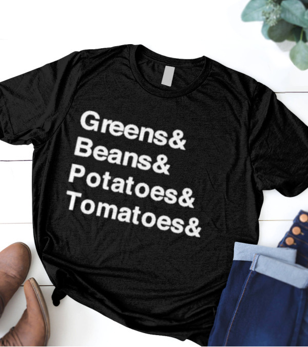 Greens Beans Potatoes Tomatoes Thanksgiving Food List T-Shirt