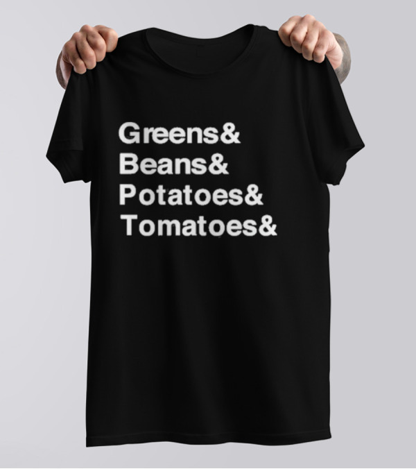 Greens Beans Potatoes Tomatoes Thanksgiving Food List T-Shirt