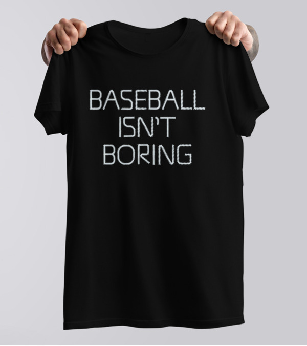 Rob Bradford Baseball Isn't Boring T-Shirt