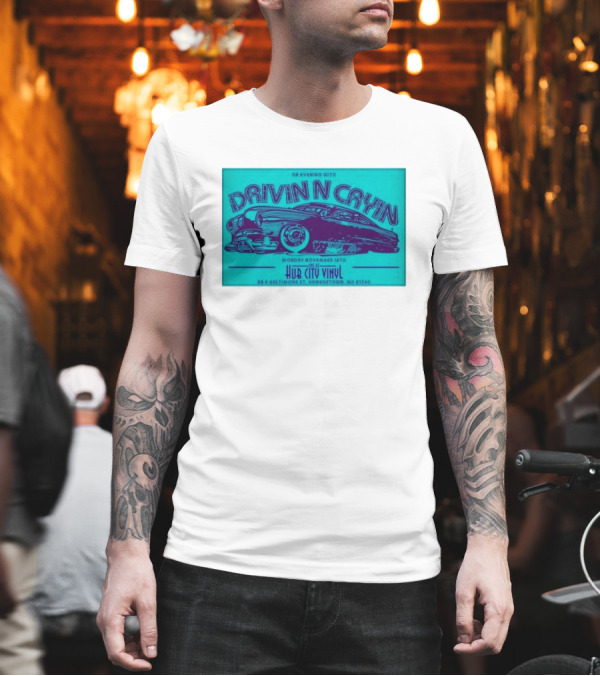 An Evening With Drivin N Cryin At Hub City Vinyl Hagerstown MD November 18th T-Shirt