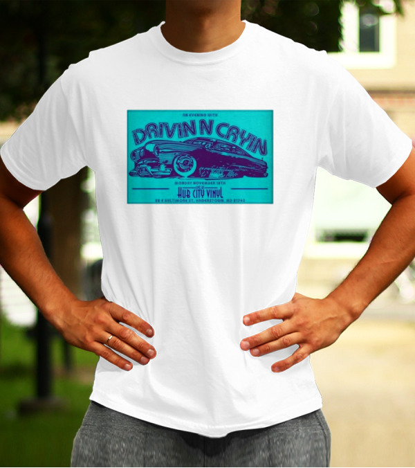 An Evening With Drivin N Cryin At Hub City Vinyl Hagerstown MD November 18th T-Shirt