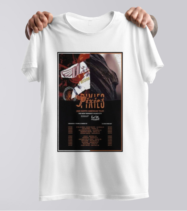 Pixies 2025 North American Tour Two Night Residency In Each City Featuring Kitten And Special Guests T-Shirt