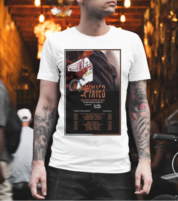 Pixies 2025 North American Tour Two Night Residency In Each City Featuring Kitten And Special Guests T-Shirt