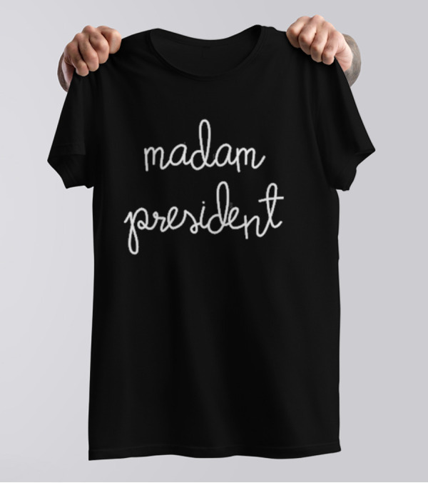 Madam President Sharon Stone Wearing Madam President T-Shirt