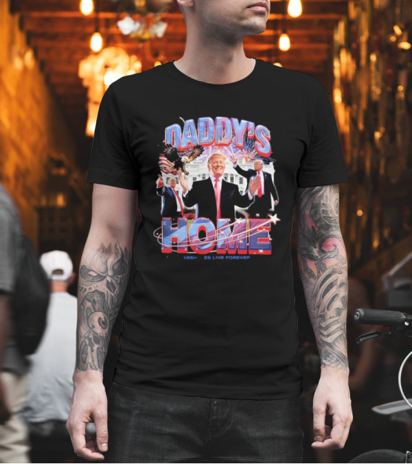 Daddy's Home Trump Assholes Live Forever White House Fireworks Eagle T-Shirt