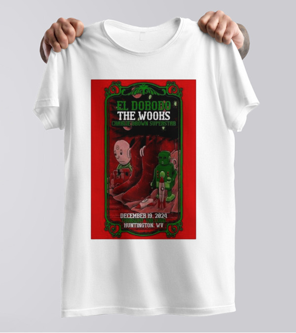 El Dorodo The Wooks Charlie Brown Superstar December 19 2024 Huntington WV T-Shirt