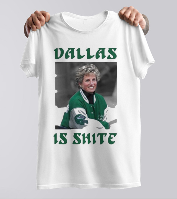 Dallas Is Shite Green Jacket Princess T-Shirt