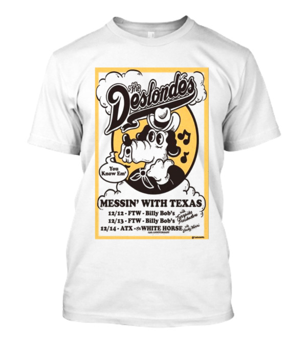 The Deslondes You Know Em Messin' With Texas 2024 Billy Bob's White Horse Tour Dates T-Shirt