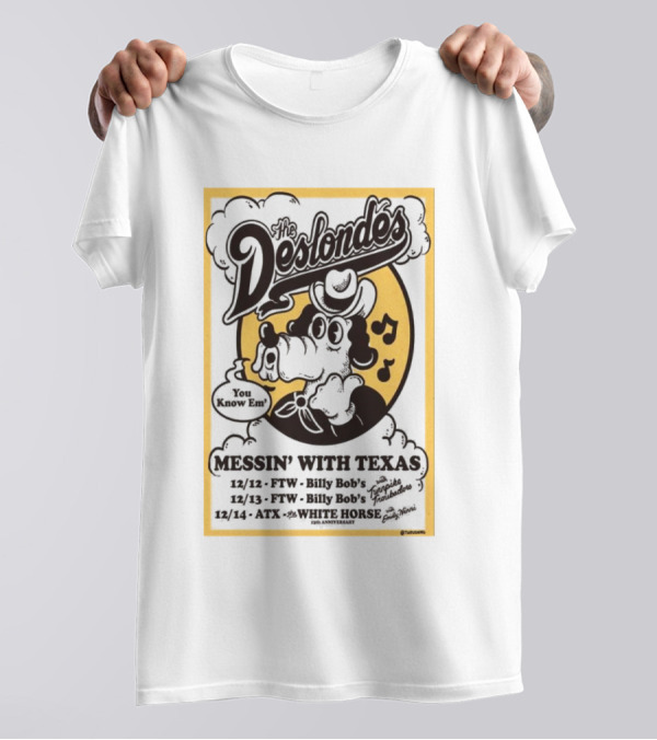 The Deslondes You Know Em Messin' With Texas 2024 Billy Bob's White Horse Tour Dates T-Shirt