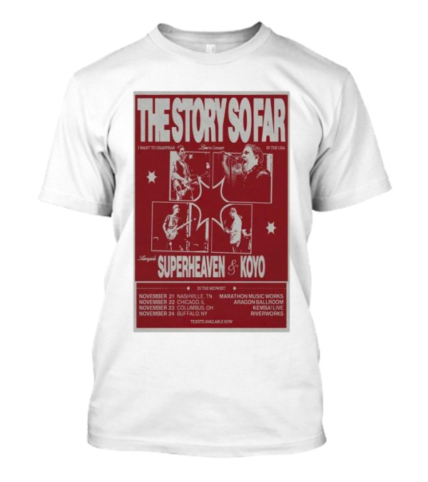 The Story So Far Live In Concert Superheaven And Koyo In The USA 2024 Tour Dates Nashville Chicago Columbus Buffalo T-Shirt