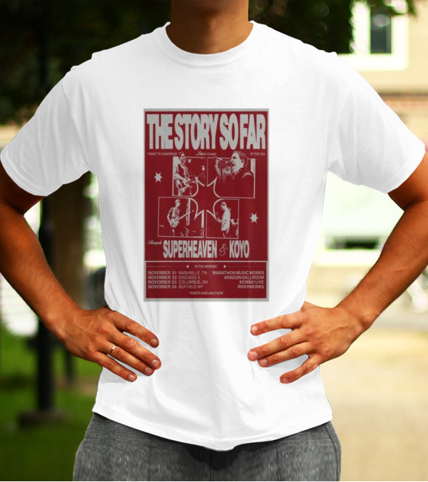 The Story So Far Live In Concert Superheaven And Koyo In The USA 2024 Tour Dates Nashville Chicago Columbus Buffalo T-Shirt