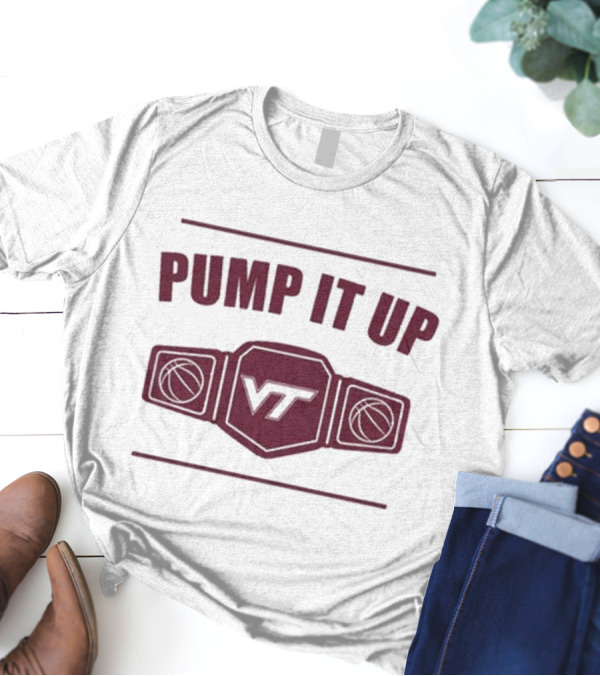 Virginia Tech VT Pump It Up Basketball Championship Belt T-Shirt