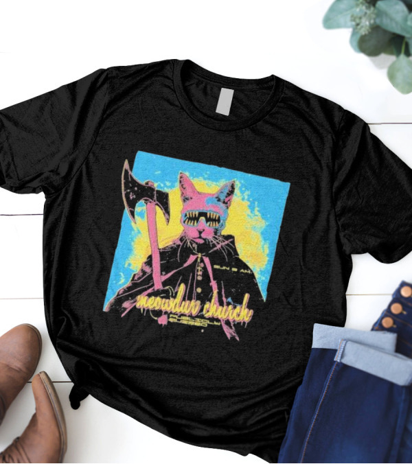 Meowdur Church Publicly Buzzed Cat With Axe And Sunglasses T-Shirt