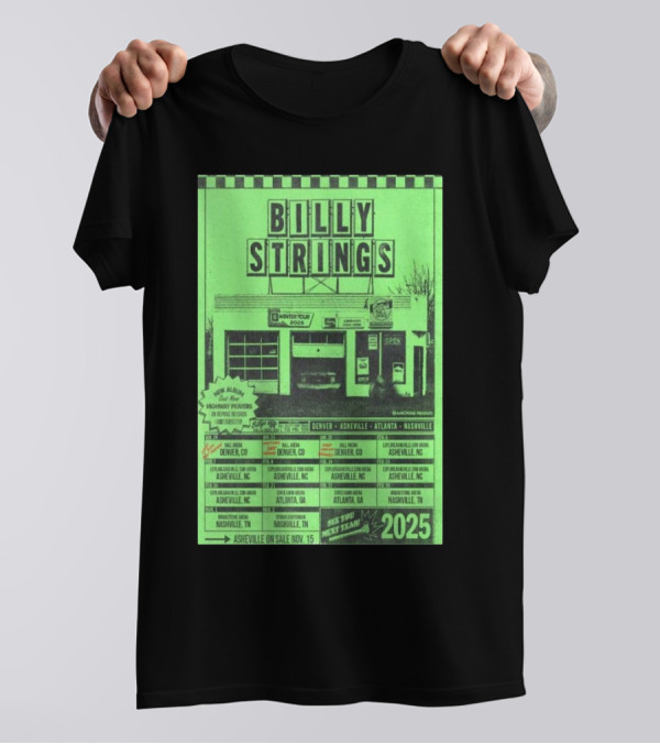 Billy Strings Asheville Denver Asheville Atlanta Nashville Tour 2025 On Sale Nov 15 T-Shirt