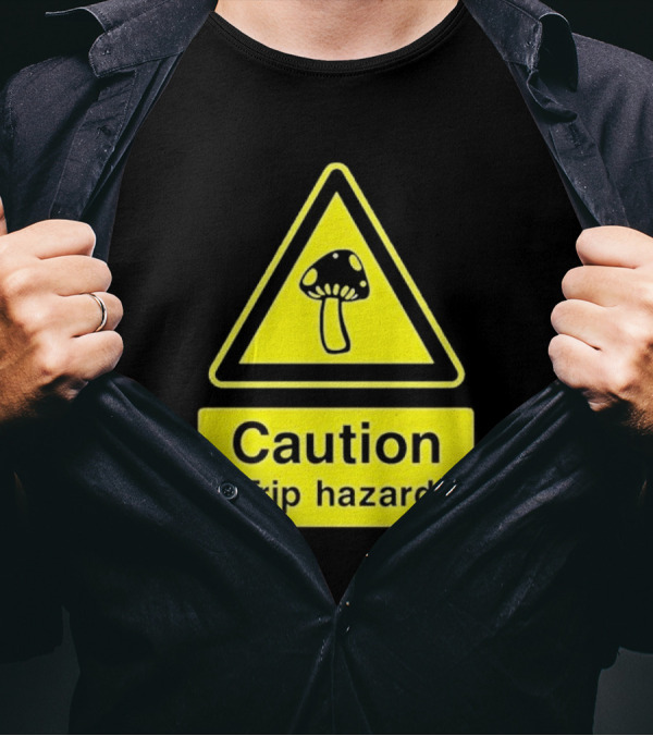 Caution Trip Hazard Mushroom Warning Sign T-Shirt