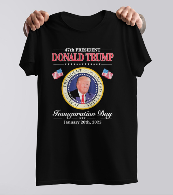 47th President Donald Trump Inauguration Day January 20th 2025 Seal Of The President Of The United States T-Shirt
