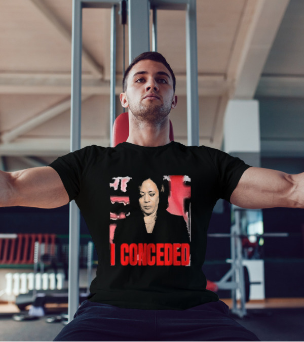 Kamala Harris I Conceded T-Shirt